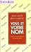 Vous et votre nom: Pouvoir,...