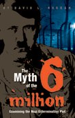 The Myth Of The Six Million