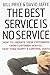 The Best Service is No Service: How to Liberate Your Customers from Customer Service, Keep Them Happy, and Control Costs by Bill Price (2008-03-21)
