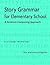 Story Grammar for Elementary School: A Sentence-Composing Approach: A Student Worktext by Killgallon, Don, Killgallon, Jenny [Paperback(2008/2/14)]