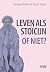 Leven als stoïcijn. Of niet? by Floris Leest
