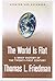 The World Is Flat: A Brief History of the Twenty-first Century (1st Updated and Expanded Edition)