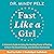 Fast Like a Girl: A Woman’s Guide to Using the Healing Power of Fasting to Burn Fat, Boost Energy, and Balance Hormones