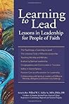 Learning to Lead: Lessons in Leadership for People of Faith 1st edition by Willard W. C. Ashley Sr. (2012) Hardcover