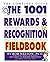 The 1001 Rewards & Recognition Fieldbook: The Complete Guide by Bob Nelson Ph.D. (2002-01-15)