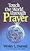 Touch the World Through Prayer by Wesley L. Duewel (1986-08-28)