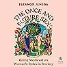 The Once and Future Sex by Eleanor Janega
