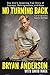 No Turning Back: One Man's Inspiring True Story of Courage, Determination, and Hope [NO TURNING BACK] [Hardcover]