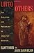 Unto Others: The Evolution and Psychology of Unselfish Behavior by Sober, Prof. Elliott, Wilson, Prof. David Sloan, Wilson, Dav (1999) Paperback