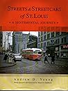Streets and Streetcars of St. Louis: A Sentimental Journey