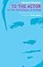 To the Actor by Michael Chekhov (2002-05-02)