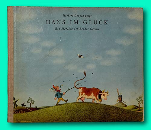 Rare Bruder Grimm | Herbert Leupin / HANS IM GLUCK EIN MARCHEN DER BRUDER [Hardcover] Bruder Grimm / Herbert Leupin (Illustrator)