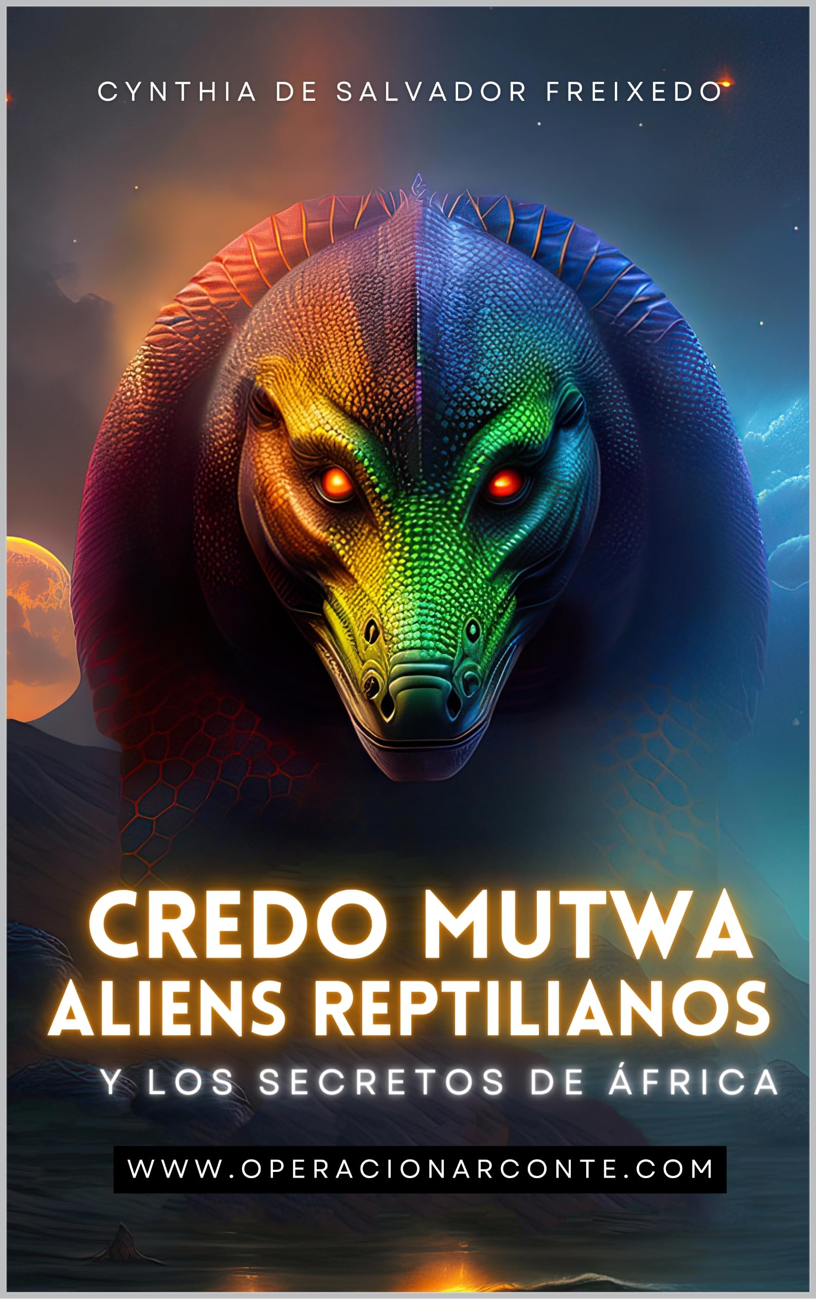 CREDO MUTWA - Aliens Reptilianos y los Secretos de África: Enigmas No Contados de la Historia y la Influencia Extraterrestre en la Cuna de la Humanidad (Spanish Edition)