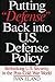 [ PUTTING DEFENSE BACK INTO U.S. DEFENSE POLICY: RETHINKING U.S. SECURITY IN THE POST-COLD WAR WORLD ] BY Eland, Ivan ( Author ) Sep - 2001 [ Hardcover ]