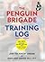 The Penguin Brigade Training Log, Second Edition by John Bingham (2003-05-01)
