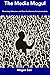 The Media Mogul: Mastering ...