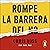 Rompe la barrera del no: Negocia como si te fuera la vida en ello
