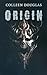 Origin by Douglas, Colleen (2014) Paperback by Colleen Douglas