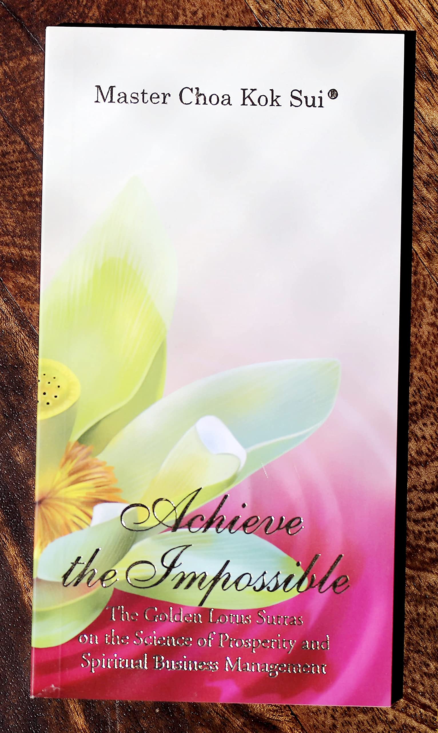 The Golden Lotus Sutra On Meditation Achieve The Impossible By Master Choa Kok Sui: Pranic Healing (Paperback)