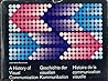 A Historyof Visual Communication - Geschichte Der Vissuellen Kommunikation - Historie De La Communication Visuelle