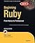 [(Beginning Ruby: From Novice to Professional )] [Author: Peter Cooper] [Jul-2009]