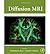 [(Diffusion MRI: From Quantitative Measurement to in Vivo Neuroanatomy)] [Author: Heidi Johansen-Berg] published on (January, 2014)