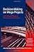 Decision-Making On Mega-Projects: Cost-Benefit Analysis, Planning and Innovation (Transport Economics, Management, and Policy) (2008-04-08)