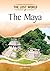 The Maya (Lost Worlds and Mysterious Civilizations) by Shane Mountjoy (2012-03-30)