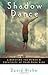 [Shadow Dance: Liberating the Power and Creativity of Your Dark Side] [Author: Richo, David] [June, 1999]