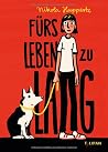 Fürs Leben zu lang