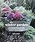 The Winter Garden: Over 35 step-by-step projects for small spaces using foliage and flowers, berries and blooms, and herbs and produce by Emma Hardy (August 27, 2015) Hardcover
