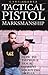 Tactical Pistol Marksmanship: How To Improve Your Combat Shooting Skills by Gabriel Suarez (2001-11-01)