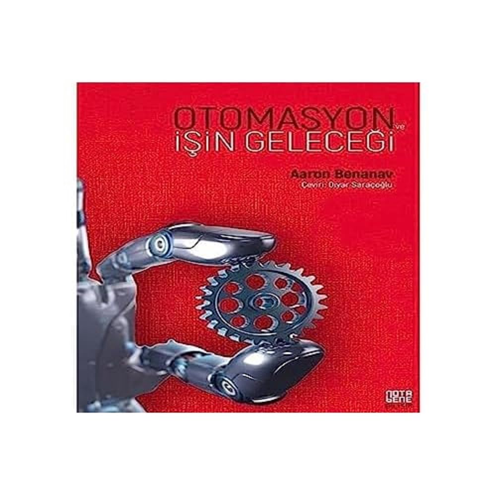 Otomasyon ve Isin Gelecegi (Paperback)