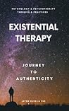Existential Therapy: Journey to Authenticity Existential Therapy: Journey to Authenticity