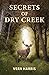 Secrets of Dry Creek by Vern Harris