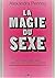 La Magie du sexe by Alexandra Penney
