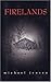 Firelands: A Novel by Michael Jensen (2004-09-01)