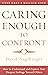 Caring Enough to Confront: How to Understand and Express Your Deepest Feelings Toward Others by David Augsburger (16-Feb-2009) Paperback