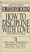 How to Discipline With Love (From Crib to College) by Dr. Fitzhugh Dodson (1978-09-01)