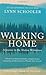 Walking Home: A Journey in the Alaskan Wilderness by Schooler, Lynn (2011)