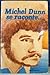 Michel dunn se raconte..