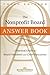 The Nonprofit Board Answer Book: A Practical Guide for Board Members and Chief Executives by BoardSource (December 27, 2011) Hardcover