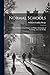 Normal Schools: Their Relation to the Primary and Higher Institutions of Learning, and to the Welfar