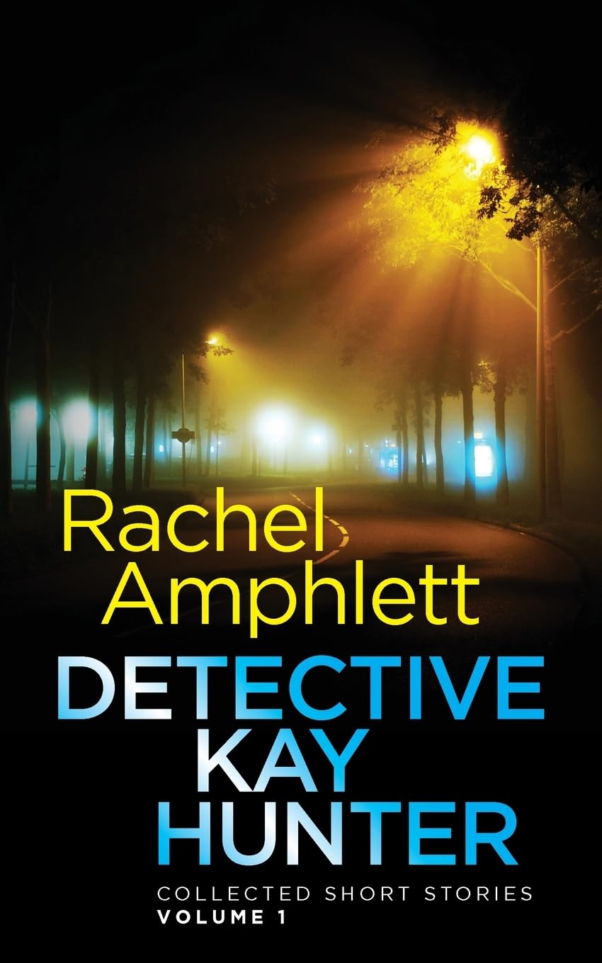 Detective Kay Hunter (Collected Short Stories Volume 1)