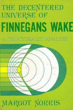 Decentered Universe of Finnegan's Wake: A Structuralist Analysis (Paperback)