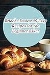 Brioche Basics: 9...