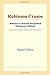 Robinson Crusoe (Webster's Chinese-Simplified Thesaurus Edition) by Daniel Defoe (2006-05-05)