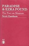 Paradise & Ezra Pound: The poet as shaman