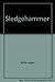 Sledgehammer by Walte wager (1976-09-02)