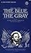 The Blue and the Gray: Volume 1: From the Nomination of Lincoln to the Eve of Gettysburg